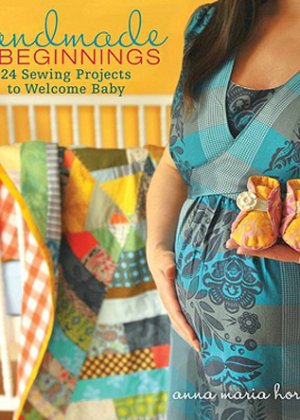 Interview with Anna Maria Horner about her new book, Handmade Beginnings | Purl Soho